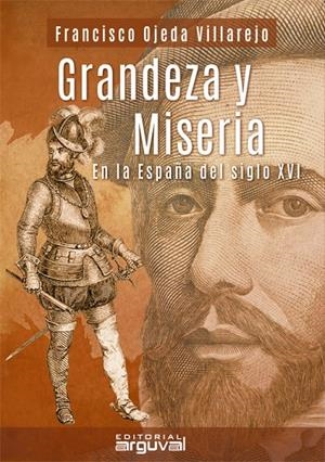 GRANDEZA Y MISERIA EN LA ESPAÑA SXVI | 9788494851476 | GONZÁLEZ MATAS, ENRIQUE