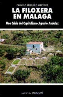 FILOXERA EN MÁLAGA, LA | 9788486167455 | PELLEJERO MARTÍNEZ, CARMELO