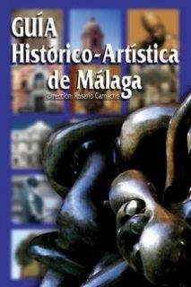 GUÍA HISTÓRICO-ARTÍSTICA DE MÁLAGA | 9788496435445 | CAMACHO MARTÍNEZ, ROSARIO