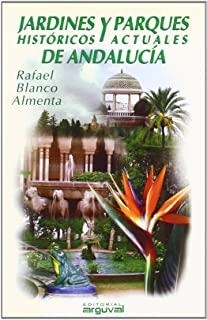 JARDINES Y PARQUES DE ANDALUCÍA | 9788489672307 | BLANCO ALMENTA, RAFAEL
