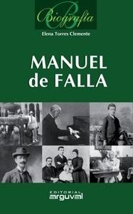 BIOGRAFÍA MANUEL DE FALLA | 9788496912434 | TORRES CLEMENTE, ELENA