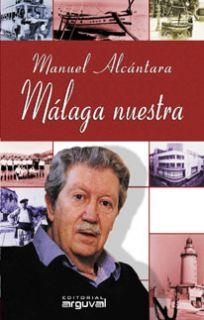MÁLAGA NUESTRA | 9788495948274 | ALCANTARA, MANUEL