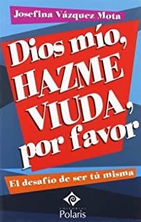DIOS MÍO, HAZME VIUDA, POR FAVOR | 9788496435612 | VÁZQUEZ, JOSEFINA