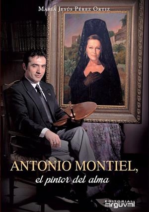 ANTONIO MONTIEL | 9788494710377 | PÉREZ ORTIZ, MARÍA JESÚS