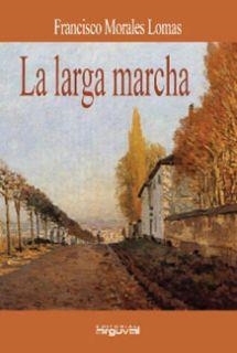 LARGA MARCHA, LA | 9788495948564 | MORALES LOMAS, FRANCISCO