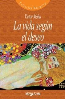 VIDA SEGÚN EL DESEO, LA | 9788495948359 | MAÑA RUIZ-CONSTANTINO, VICTOR
