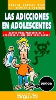 ADICCIONES EN ADOLESCENTES, LAS | 9788495948465 | CANGAS DÍAZ, ADOLFO / OLIVENCIA LORENZO, JUAN JOSÉ