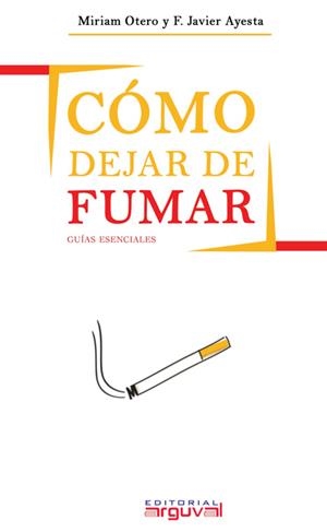 CÓMO DEJAR DE FUMAR | 9788415329886 | AYESTA AYESTA, FRANCISCO JAVIER / OTERO REQUEIJO, MIRIAM