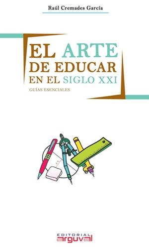 ARTE DE EDUCAR EN SXXI, EL | 9788415329930 | CREMADES GARCÍA, RAÚL