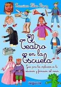 TEATRO EN LA ESCUELA, EL | 9788496912908 | SELVA LÓPEZ, FRANCISCO