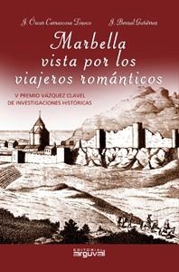 MARBELLA VISTA POR LOS VIAJEROS ROMÁNTICOS | 9788496912519 | CARRASCOSA TINOCO, J. ÓSCAR / BERNAL GUTIÉRREZ, J.