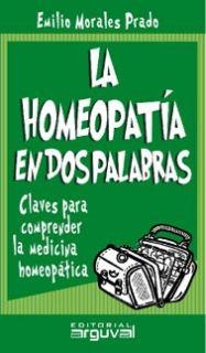 HOMEOPATÍA EN DOS PALABRAS, LA | 9788495948694 | MORALES PRADO, EMILIO