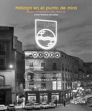 MÁLAGA EN EL PUNTO DE MIRA | 9788415329725 | RAMÍREZ GONZÁLEZ, JAVIER