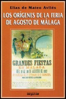 ORÍGENES DE LA FERIA DE AGOSTO DE MÁLAGA, LOS | 9788489672147 | MATEO AVILÉS, ELÍAS DE