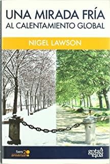 MIRADA FRÍA AL CALENTAMIENTO GLOBAL, UNA | 9788496729186 | LAWSON, NIGEL
