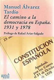 CAMINO A LA DEMOCRACIA EN ESPAÑA, 1931 Y 1978, EL | 9788493465834 | ÁLVAREZ TARDÍO, MANUEL