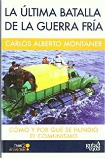 ÚLTIMA BATALLA DE GUERRA FRÍA, LA | 9788496729179 | MONTANER SURIS, CARLOS ALBERTO
