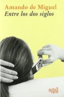 ENTRE LOS DOS SIGLOS | 9788493465827 | MIGUEL, AMANDO DE