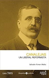 JOSÉ CANALEJAS. UN LIBERAL REFORMISTA | 9788496729827 | FORNER MUÑOZ, SALVADOR