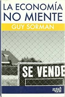 ECONOMÍA NO MIENTE, LA | 9788496729162 | SORMAN, GUY