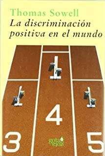 DISCRIMINACIÓN POSITIVA EN EL MUNDO, LA | 9788493465889 | SOWELL, THOMAS