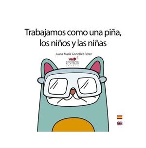 TRABAJAMOS COMO UNA PIÑA, LOS NIÑOS Y LAS NIÑAS | 9788494518690 | GONZALEZ PÉREZ, JUANA MARÍA