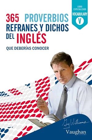 365 PROVERBIOS, REFRANES Y DICHOS DEL INGLÉS | 9788492879977 | WILLIAMS, GUY