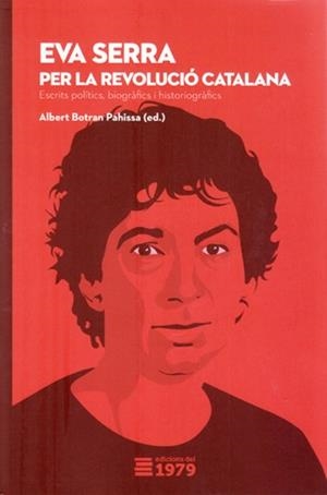 EVA SERRA : PER LA REVOLUCIÓ CATALANA | 9788494720178 | BOTRAN PAHISSA, ALBERT