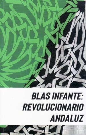 BLAS INFANTE : REVOLUCIONARIO ANDALUZ | 9788417688677