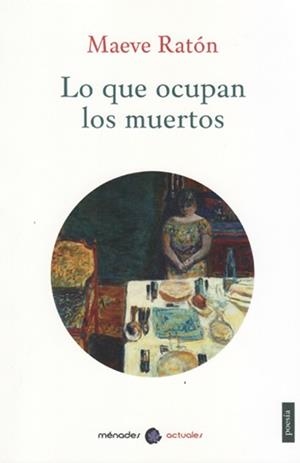 LO QUE OCUPAN LOS MUERTOS | 9788412128567 | RATÓN, MAEVE