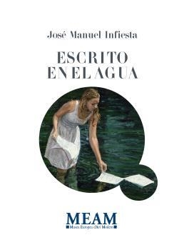 ESCRITO EN EL AGUA | 9788412036763 | INFIESTA, JOSÉ MANUEL
