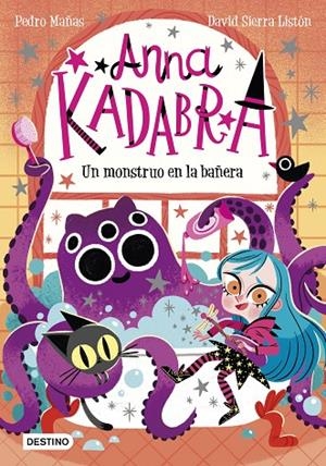 ANNA KADABRA 03. UN MONSTRUO EN LA BAÑERA | 9788408229964 | MAÑAS, PEDRO / SIERRA LISTÓN, DAVID