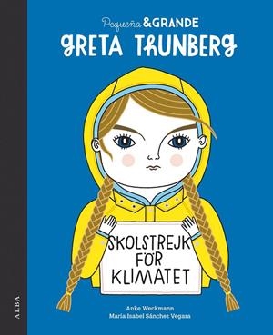 PEQUEÑA Y GRANDE GRETA THUNBERG | 9788490656761 | SÁNCHEZ VEGARA, MARÍA ISABEL