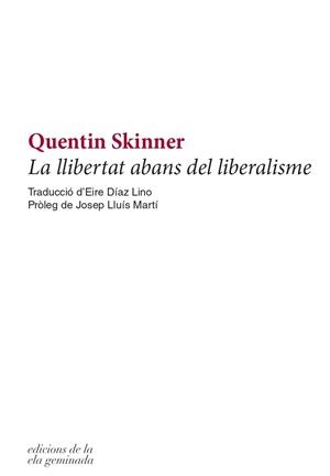LLIBERTAT ABANS DEL LIBERALISME, LA | 9788412143027 | SKINNER, QUENTIN