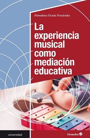 EXPERIENCIA MUSICAL COMO MEDIACIÓN EDUCATIVA, LA | 9788418083686 | OCAÑA FERNANDEZ, ALMUDENA