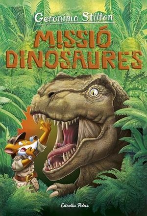 VIATGE EN EL TEMPS 11. MISIÓ DINOSAURES | 9788418134838 | STILTON, GERONIMO