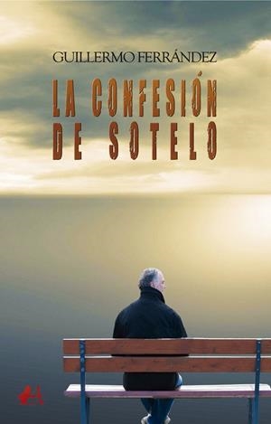 CONFESION DE SOTELO, LA | 9788418250576 | FERRÁNDEZ, GUILLERMO