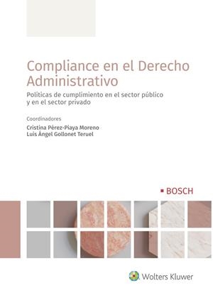COMPLIANCE EN EL DERECHO ADMINISTRATIVO | 9788490904039 | PÉREZ-PIAYA MORENO, CRISTINA / GOLLONET TERUEL, LUIS