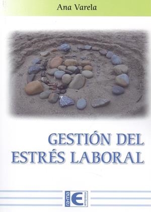 GESTION DEL ESTRÉS LABORAL | 9788499649238 | VARELA, ANA