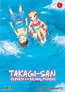 TAKAGI-SAN EXPERTA EN BROMAS PESADAS 06 | 9788418172847 | YAMAMOTO, SOICHIRO