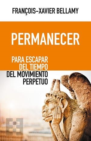 PERMANECER. PARA ESCAPAR DEL MOVIMIENTO PERPETUO | 9788413390215 | BELLAMY, FRANÇOIS-XAVIER