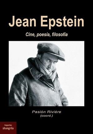 JEAN EPSTEIN. CINE, POESÍA, FILOSOFÍA | 9788412153811 | RIVIÈRE, PASIÓN