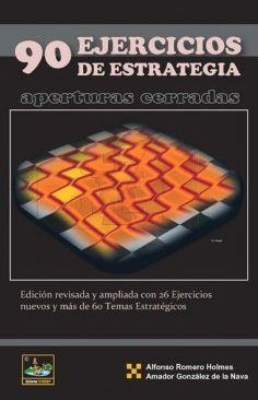 90 EJERCICIOS DE ESTRATEGIA. APERTURAS CERRADAS | 9788412068658 | ROMERO HOLMES, ALFONSO / GONZÁLEZ, AMADOR