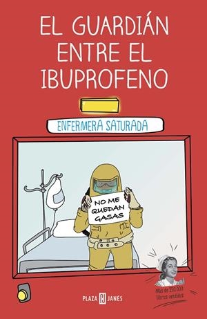 GUARDIÁN ENTRE EL IBUPROFENO, EL | 9788401024399 | ENFERMERA SATURADA