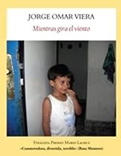 MIENTRAS GIRA EL VIENTO | 9788496601420 | OMAR VIERA, JORGE