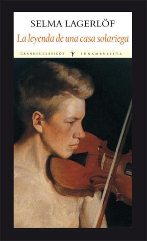 LEYENDA DE UNA CASA SOLARIEGA, LA | 9788493983086 | LAGERLÖF, SELMA