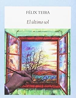 ÚLTIMO SOL, EL | 9788494616402 | TEIRA CUBEL, FÉLIX