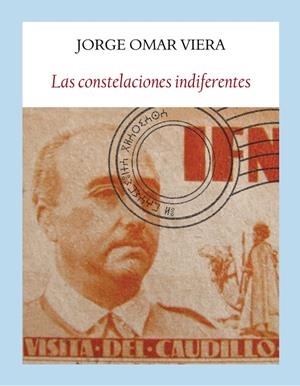 LAS CONSTELACIONES INDIFERENTES | 9788494376979 | VIERA, JORGE OMAR