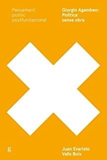 GIORGIO AGAMBEN: POLÍTICA SENSE OBRA | 9788417341343 | VALLS BOIX, JUAN EVARISTO