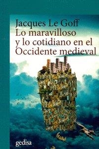 LO MARAVILLOSO Y LO COTIDIANO EN EL OCCIDENTE MEDIEVAL | 9788416919413 | LE GOFF, JACQUES